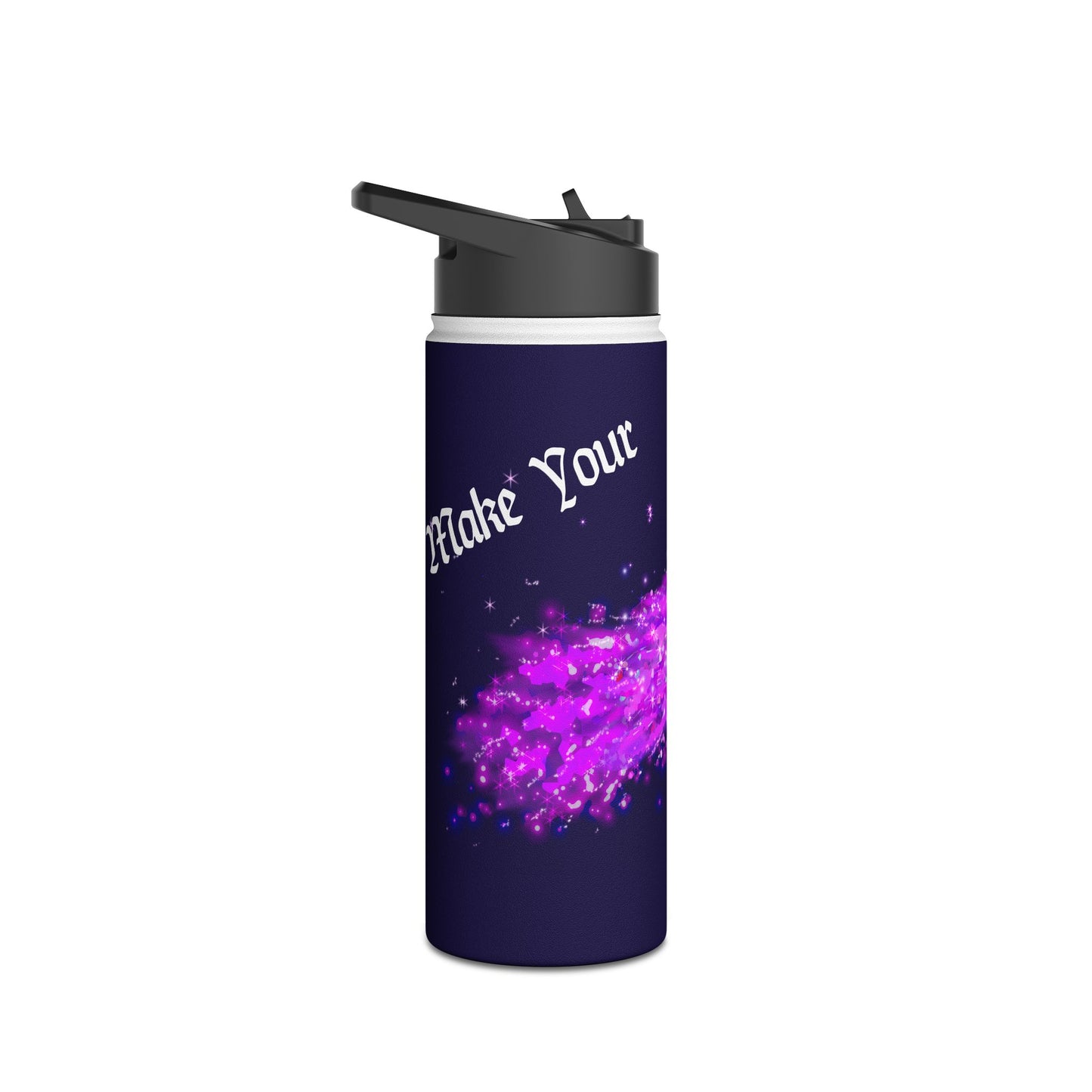 Water Bottle - "Make Your Own Magic" - FoeTwentyFour